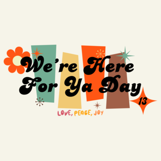 We're Here For Ya Day 2025